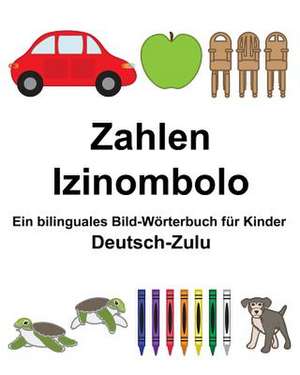 Deutsch-Zulu Zahlen/Izinombolo Ein Bilinguales Bild-Worterbuch Fur Kinder de Richard Carlson Jr