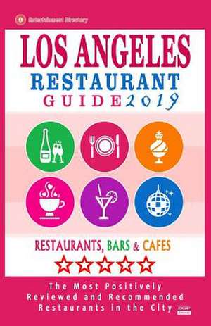 Los Angeles Restaurant Guide 2019 de Simon B. Melford