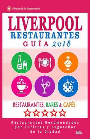 Liverpool Guia de Restaurantes 2018 de Dobson, Stephanie F.