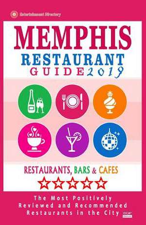 Memphis Restaurant Guide 2019 de Bradbury, Margaret M.