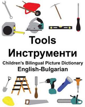 English-Bulgarian Tools Children's Bilingual Picture Dictionary de Richard Carlson Jr