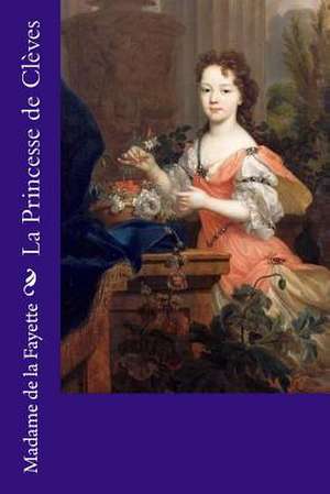 La Princesse de Cleves de Madame de la Fayette