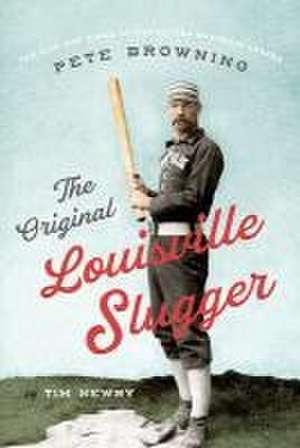 The Original Louisville Slugger de Tim Newby