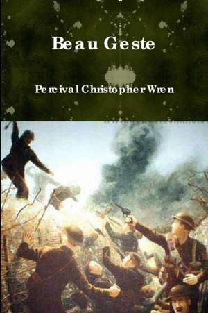 Beau Geste de Percival Christopher Wren