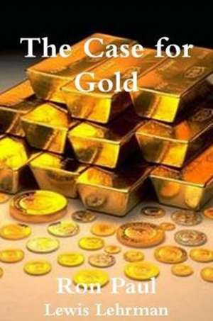 The Case for Gold de Ron Paul