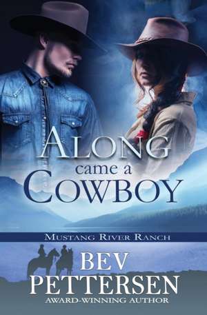 Along Came A Cowboy de Bev Pettersen