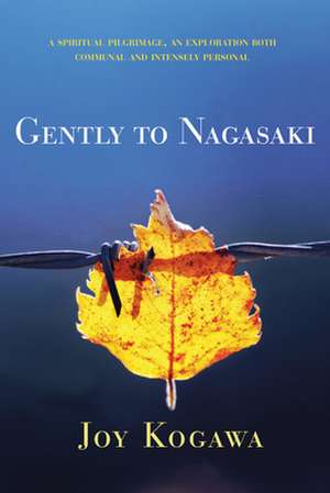 Gently to Nagasaki de Joy Kogawa