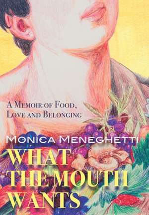 What the Mouth Wants de Monica Meneghetti