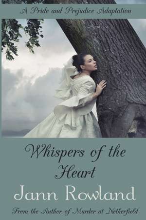 Whispers of the Heart de Jann Rowland