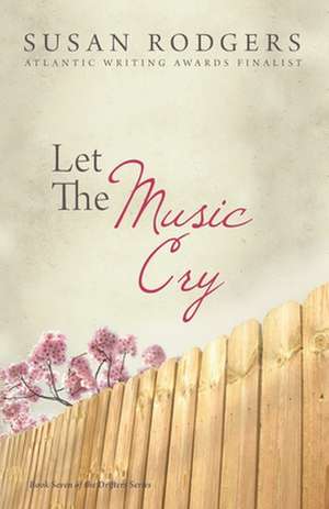 Let The Music Cry: Drifters, #7 de Susan A. Rodgers