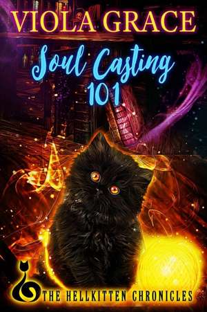 Soul Casting 101 de Viola Grace