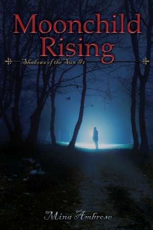 Moonchild Rising de Mina Ambrose