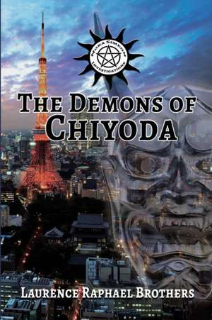 The Demons of Chiyoda de Laurence Raphael Brothers