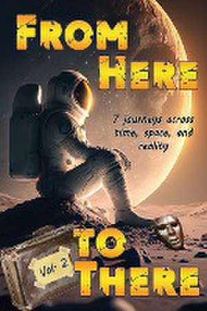 From Here to There de Justine Alley Dowsett