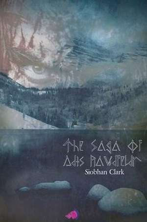 The Saga of Adis Raudfeldr de Siobhán Clark