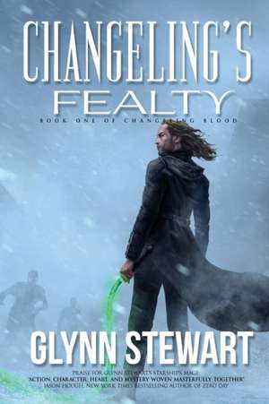 Changeling's Fealty de Glynn Stewart