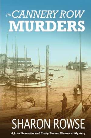 The Cannery Row Murders de Sharon Rowse