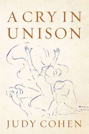 A Cry in Unison de Judy Cohen