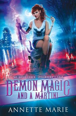 Demon Magic and a Martini de Annette Marie