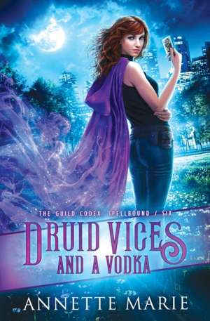 Druid Vices and a Vodka de Annette Marie