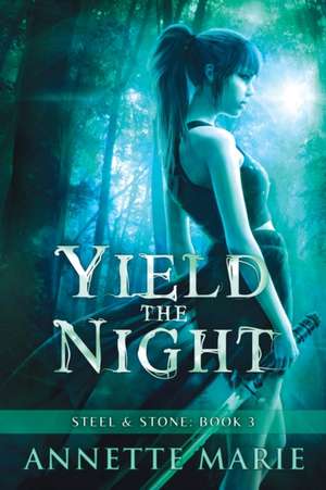 Yield the Night de Annette Marie