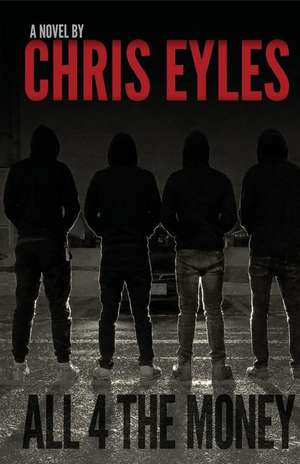 All 4 the Money de Chris Eyles