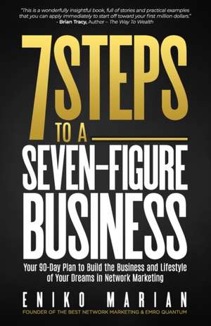 7 Steps to a 7-Figure Business de Eniko Marian