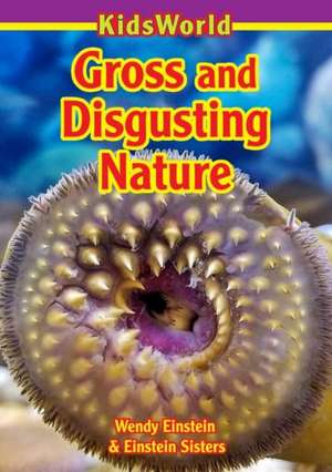 Gross & Disgusting Nature de Wendy Einstein