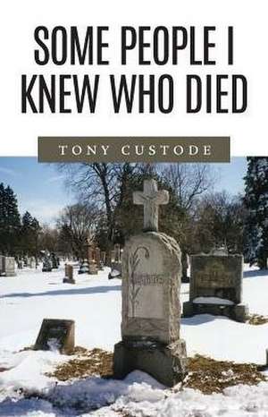 Some People I Knew Who Died de Tony Custode