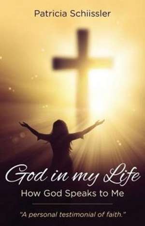 God In My Life de Patricia Schiissler