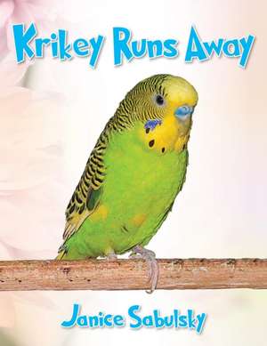 Krikey Runs Away de Janice Sabulsky