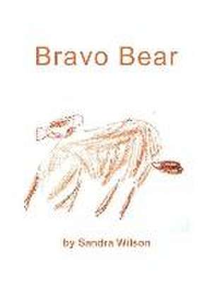 Bravo Bear de Sandra Wilson