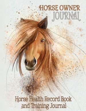 Horse Health Record Book & Horse Training Journal de Learn-Work Guides