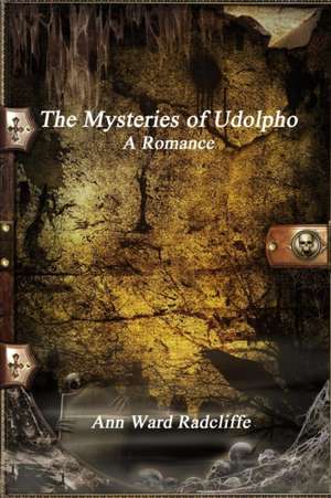 The Mysteries of Udolpho de Ann Ward Radcliffe