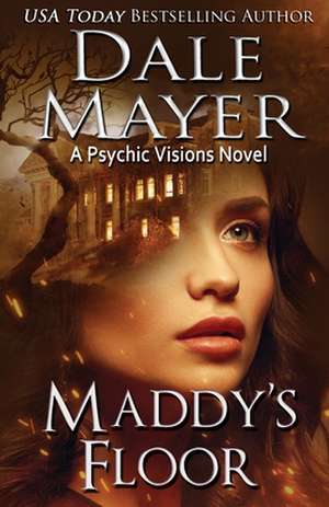 Maddy's Floor de Dale Mayer