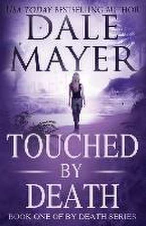 Touched by Death de Dale Mayer