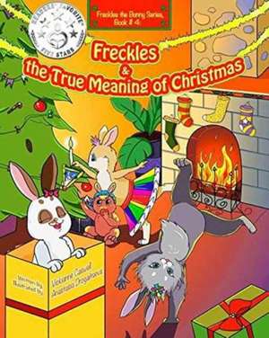 Freckles and the True Meaning of Christmas de Vickianne Caswell