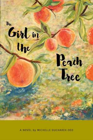 The Girl in the Peach Tree de Michelle Oucharek-Deo