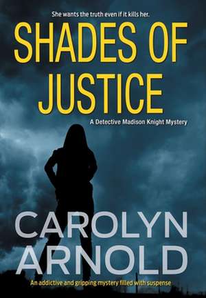 Shades of Justice de Carolyn Arnold