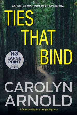 Ties That Bind de Carolyn Arnold