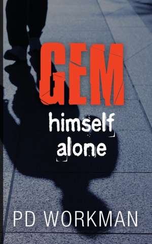 Gem Himself Alone de P. D. Workman