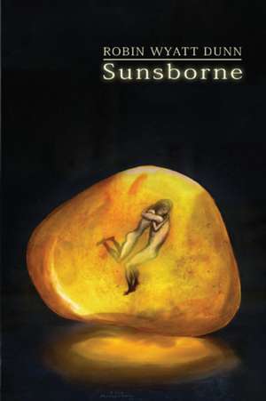 Sunsborne de Robin Wyatt Dunn