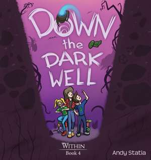 Down the Dark Well de Andy Statia