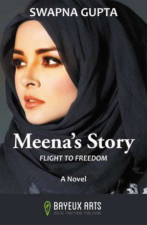 Meena's Story: Flight to Freedom de Dr. Swapna Gupta PhD