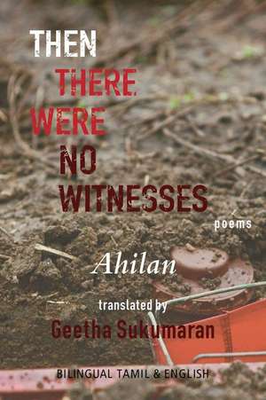 Then There Were No Witnesses de P. Ahilan