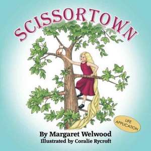 Scissortown (Life Application) de Margaret Welwood