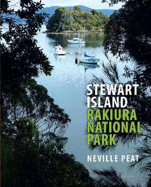 Stewart Island: Rakiura National Park de Neville Peat