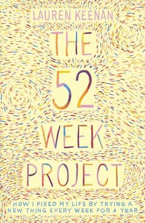 The 52 Week Project de Laura Keenan