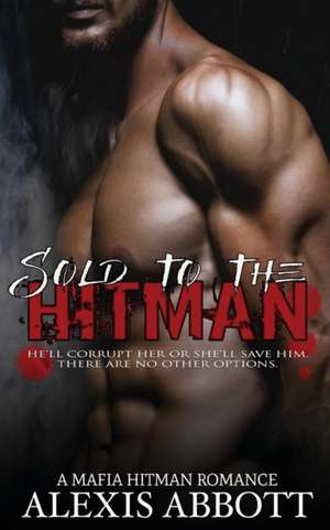 Sold to the Hitman de Alexis Abbott