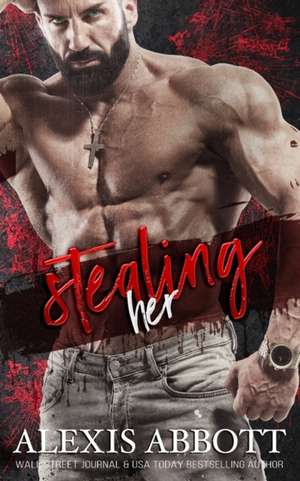 Stealing Her de Alexis Abbott